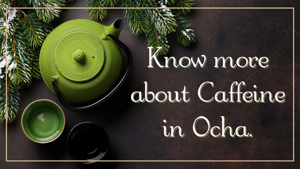 Know more about Caffeine in Ocha