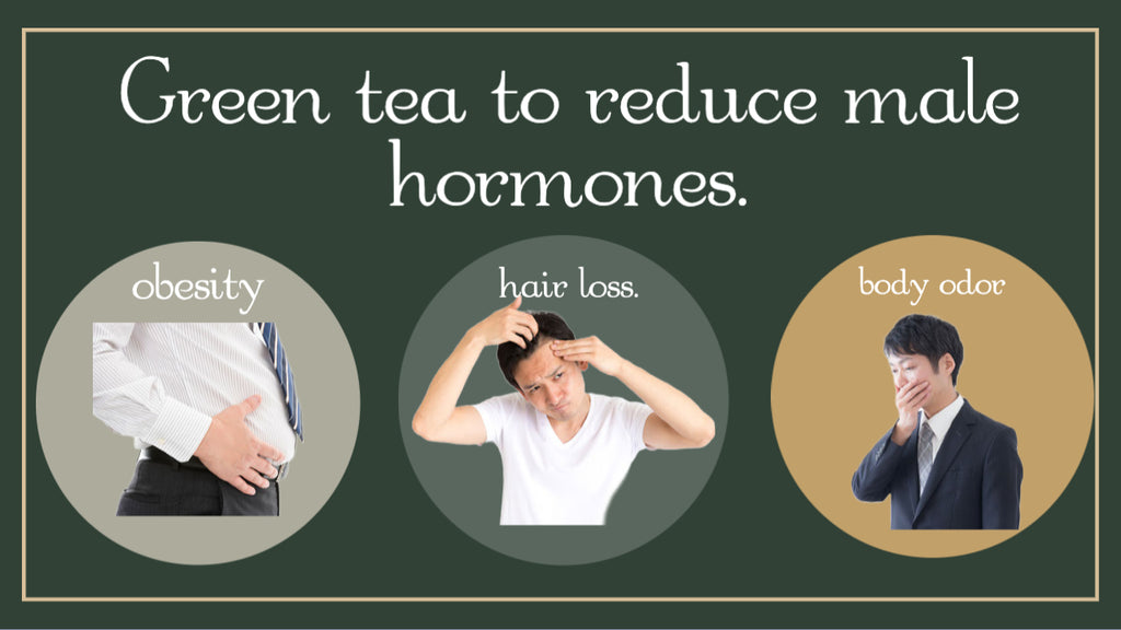 Ocha to reduce male hormones.